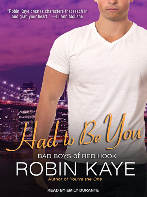 Title details for Had to Be You by Robin Kaye - Available